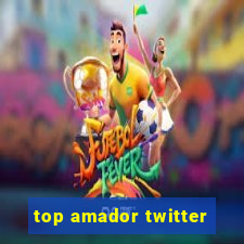 top amador twitter